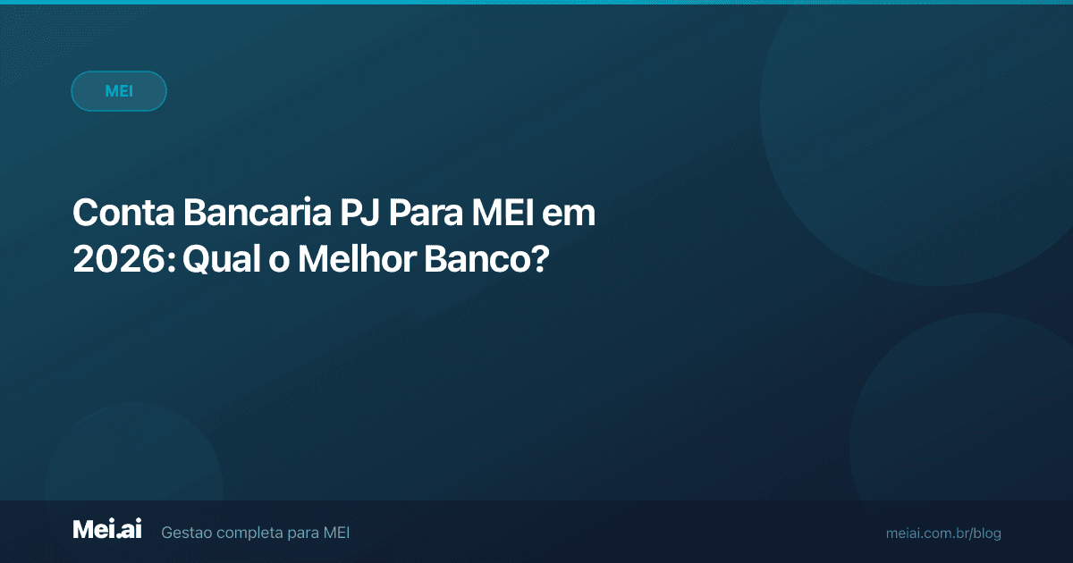 Conta Bancaria PJ Para MEI em 2026: Qual o Melhor Banco?