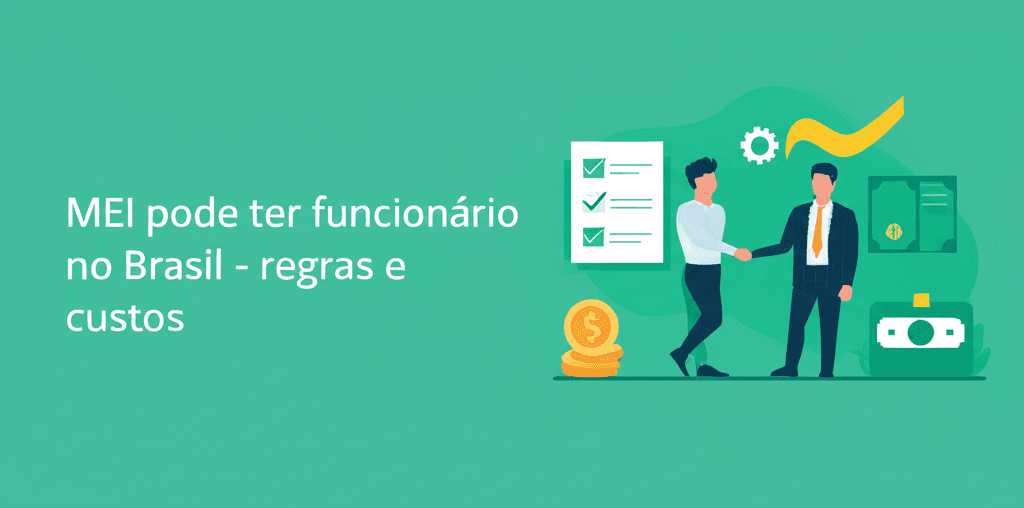 MEI Pode Ter Funcionario? Regras, Custos e Como Contratar em 2026