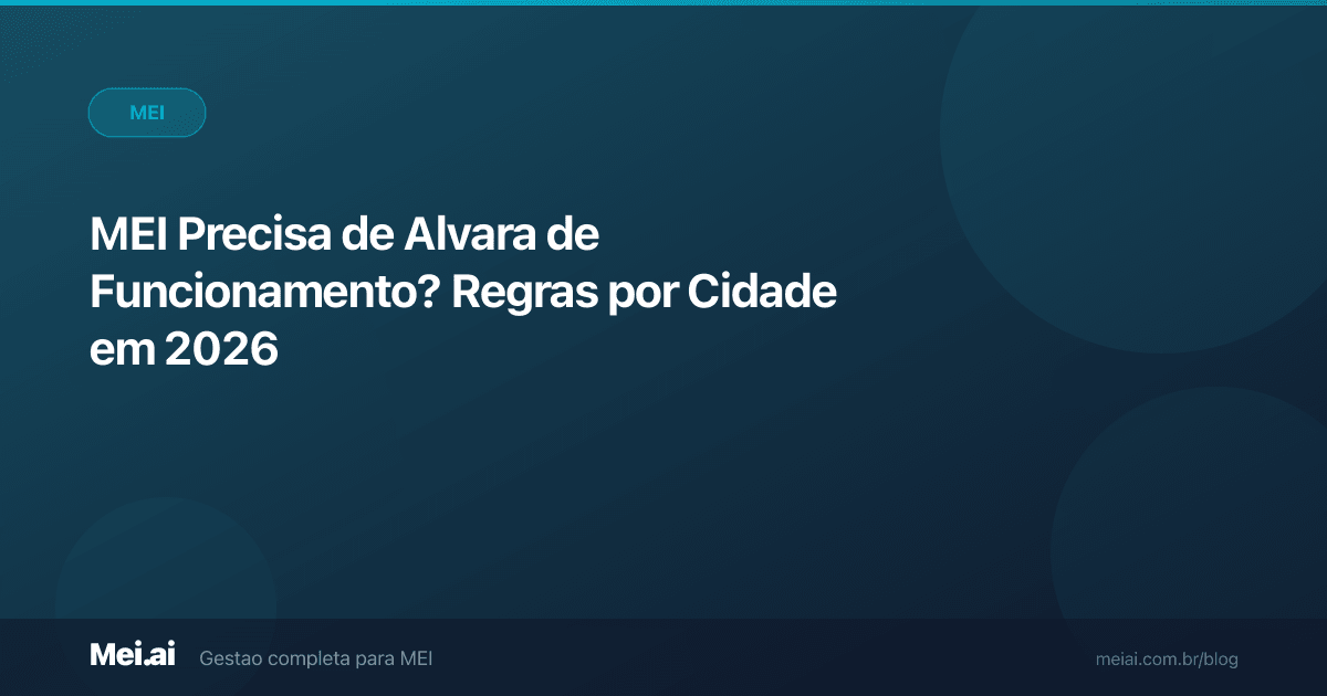 MEI Precisa de Alvara de Funcionamento? Regras por Cidade em 2026